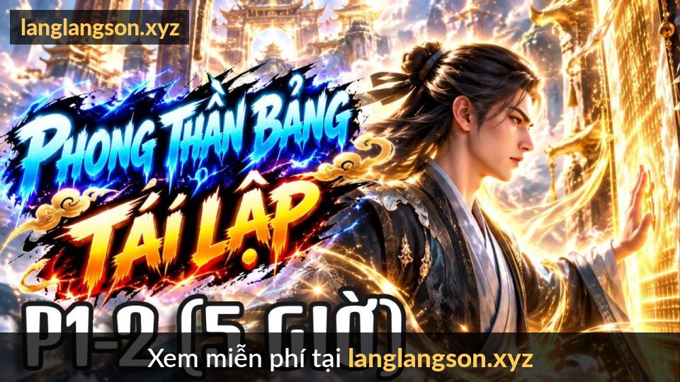 5 Giờ | Tái Lập Phong Thần Bảng - Xuyên Làm Giáo Chủ Phế Vật - Hệ Thống Đoạt Khí Vận