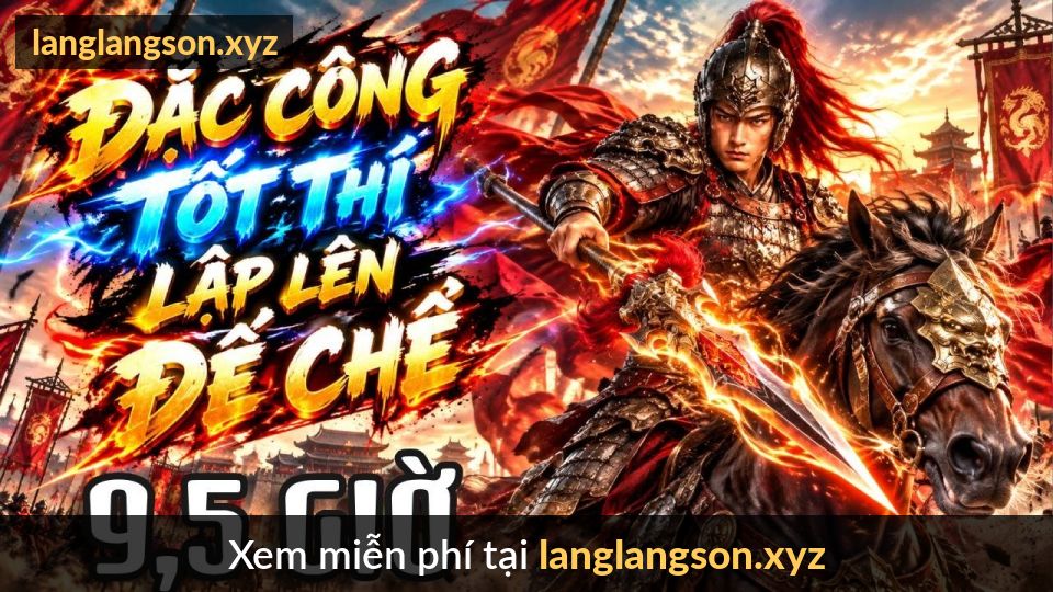 9,5 GIỜ | Lính Đặc Công Xuyên Làm Tốt Thí - Dùng Sức Mạnh Và Kiến Thức Lập Lên Cả Đế Chế